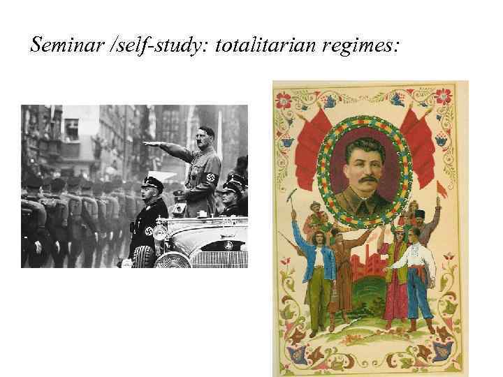 Seminar /self-study: totalitarian regimes: 