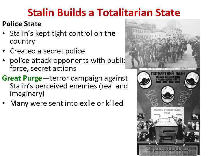 Stalin Builds a Totalitarian State Police State • Stalin’s kept tight control on the
