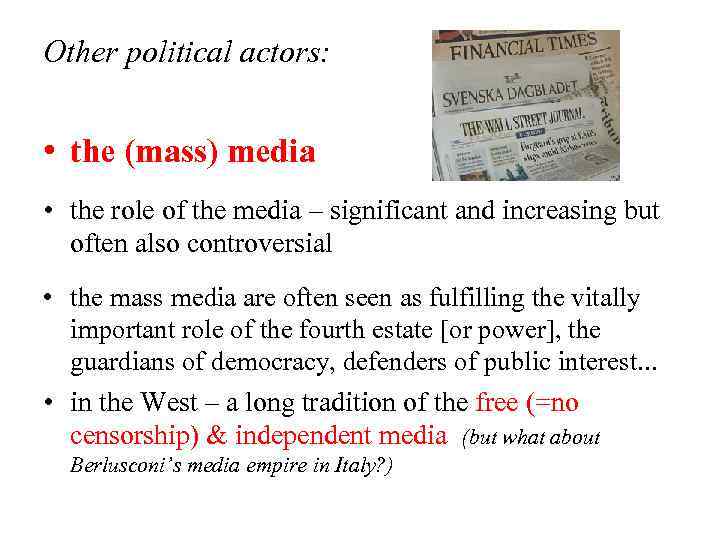 Other political actors: • the (mass) media • the role of the media –