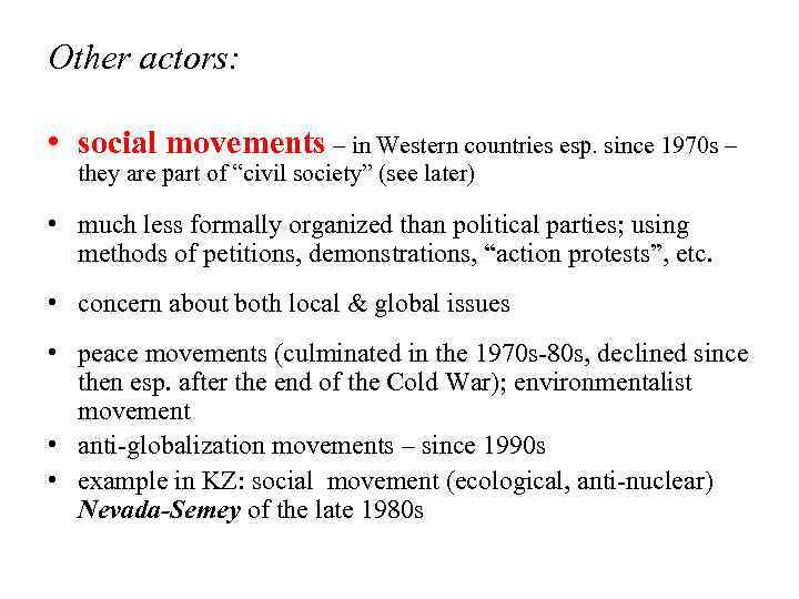 Other actors: • social movements – in Western countries esp. since 1970 s –