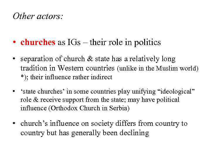 Other actors: • churches as IGs – their role in politics • separation of