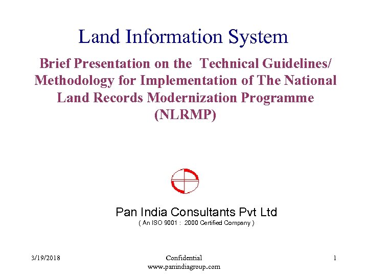 Land Information System Brief Presentation on the Technical Guidelines/ Methodology for Implementation of The