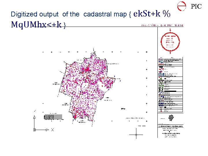 Digitized output of the cadastral map { ek. St+k % Mq. UMhx<+k } PIC