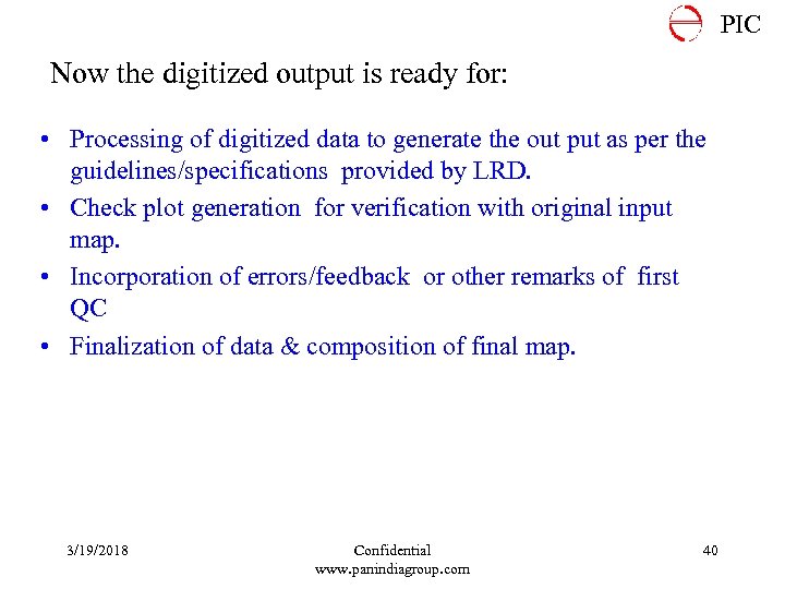 PIC Now the digitized output is ready for: • Processing of digitized data to