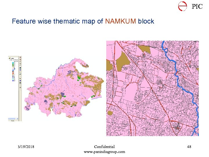 PIC Feature wise thematic map of NAMKUM block 3/19/2018 Confidential www. panindiagroup. com 48