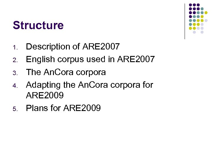 Structure 1. 2. 3. 4. 5. Description of ARE 2007 English corpus used in