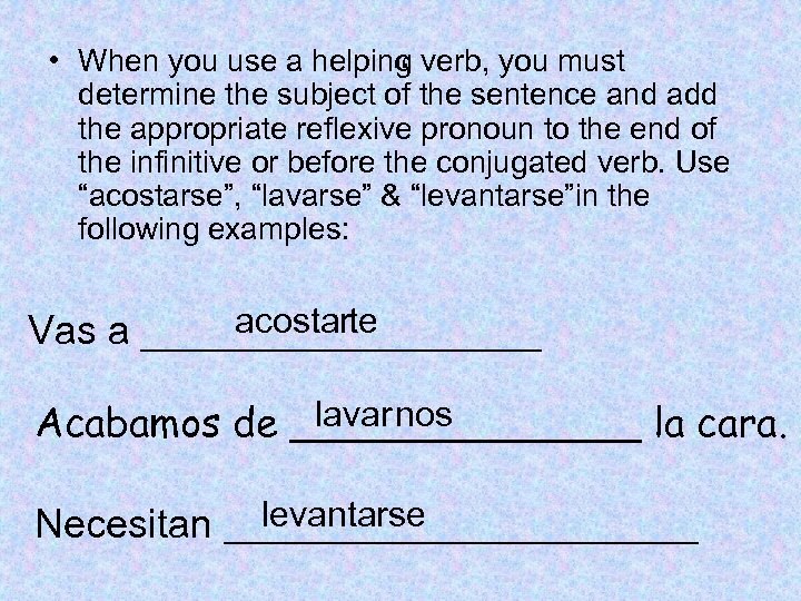  • When you use a helping verb, you must “ determine the subject