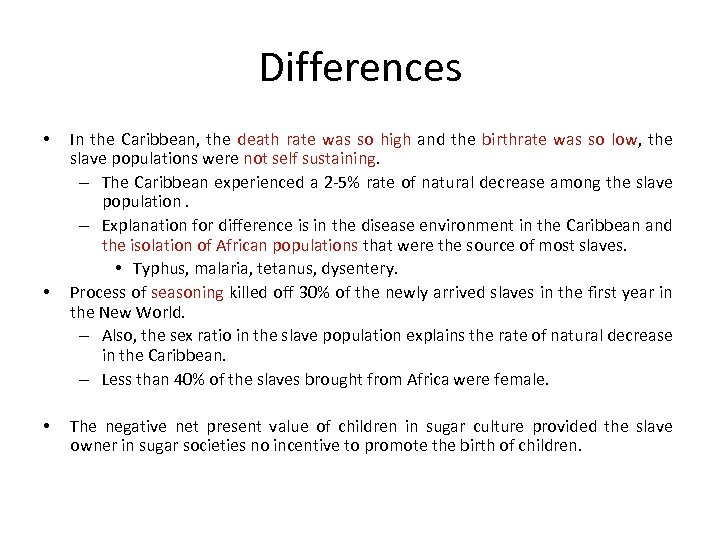 Differences • • • In the Caribbean, the death rate was so high and
