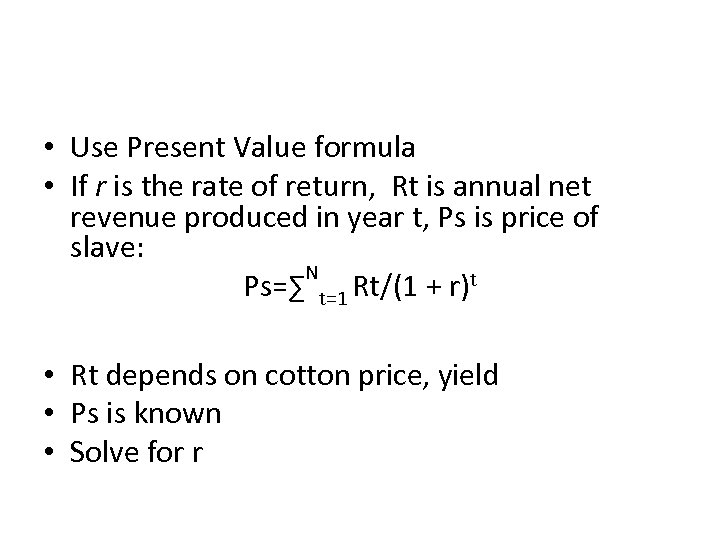  • Use Present Value formula • If r is the rate of return,