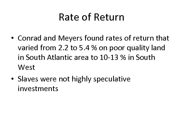 Rate of Return • Conrad and Meyers found rates of return that varied from