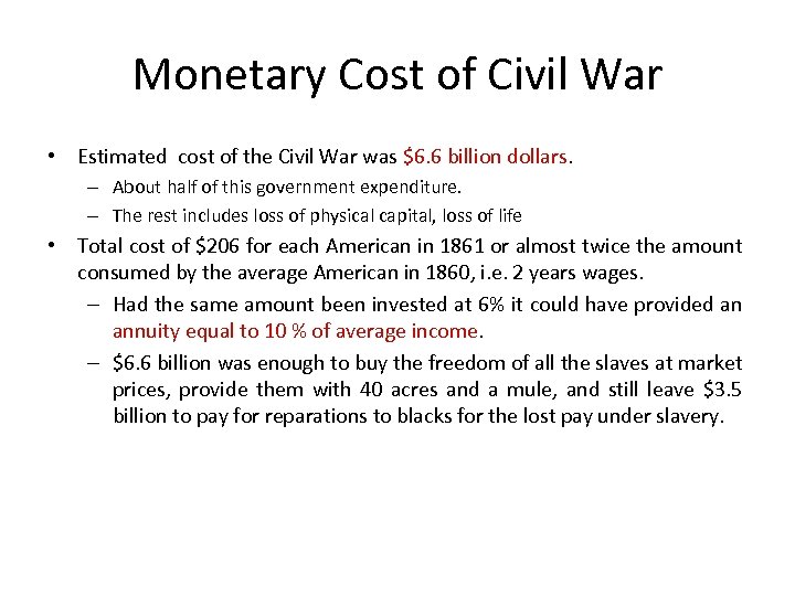 Monetary Cost of Civil War • Estimated cost of the Civil War was $6.