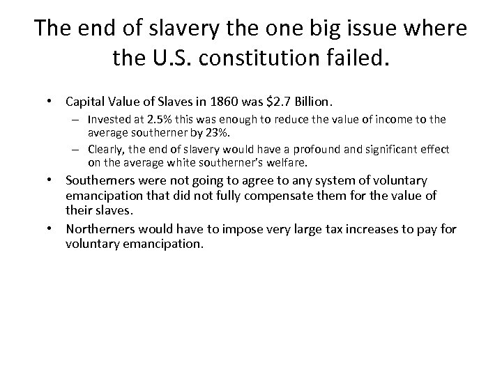 The end of slavery the one big issue where the U. S. constitution failed.