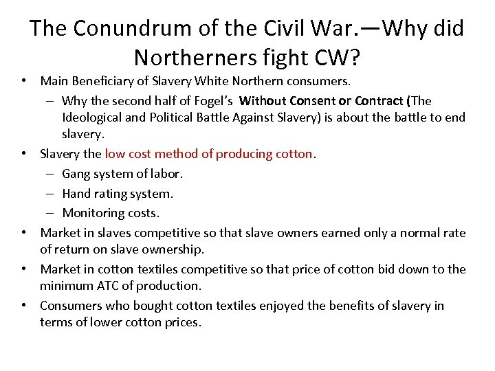 The Conundrum of the Civil War. —Why did Northerners fight CW? • Main Beneficiary