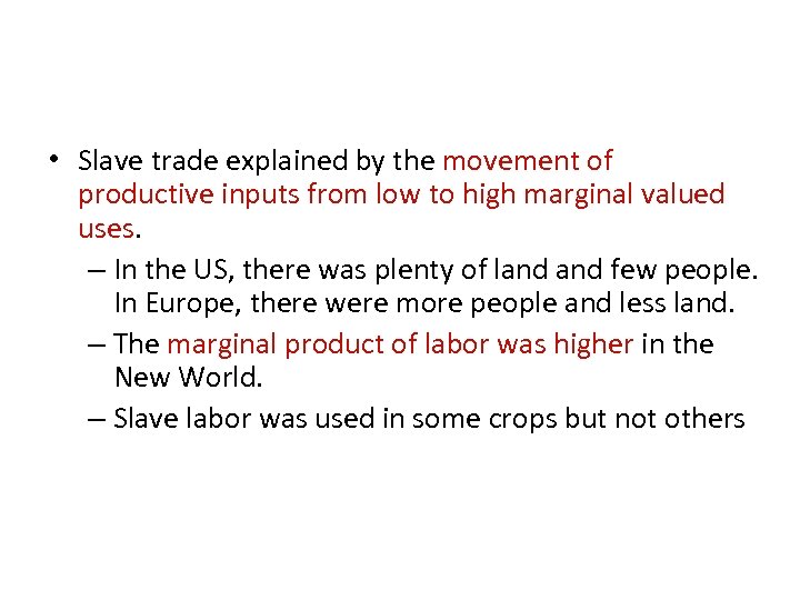  • Slave trade explained by the movement of productive inputs from low to