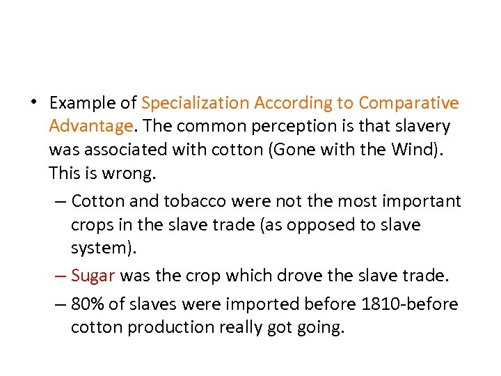  • Example of Specialization According to Comparative Advantage. The common perception is that