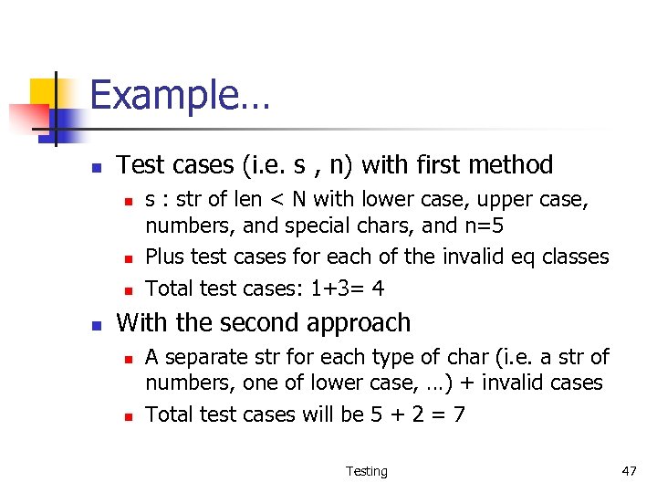 Example… n Test cases (i. e. s , n) with first method n n