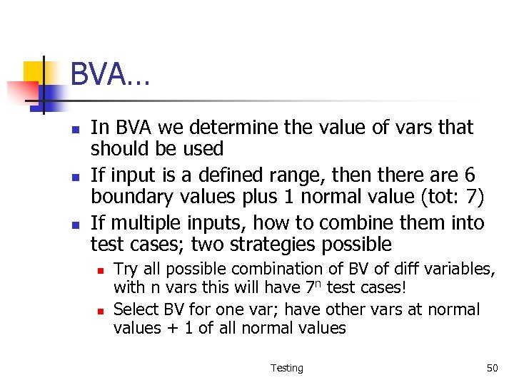 BVA… n n n In BVA we determine the value of vars that should