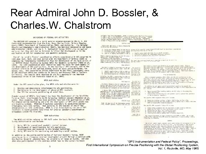 Rear Admiral John D. Bossler, & Charles. W. Chalstrom “GPS Instrumentation and Federal Policy”,