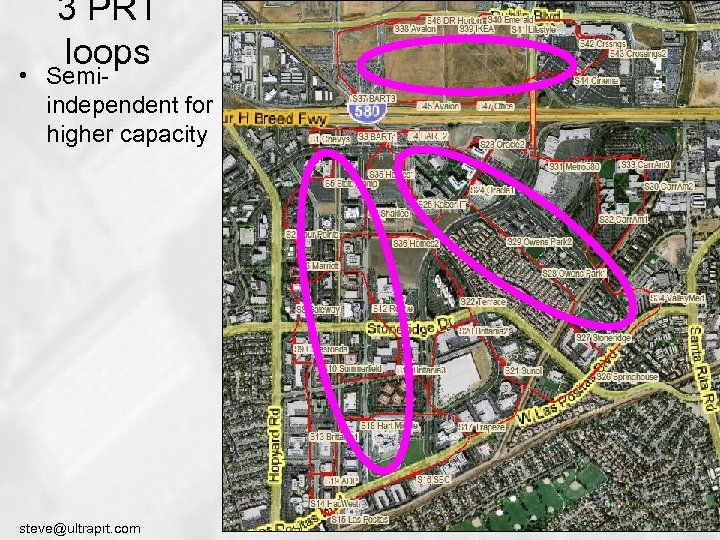 3 PRT loops • Semiindependent for higher capacity steve@ultraprt. com 