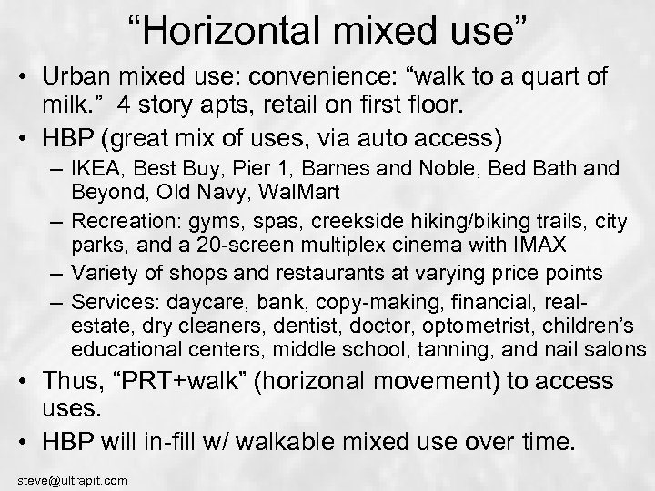 “Horizontal mixed use” • Urban mixed use: convenience: “walk to a quart of milk.