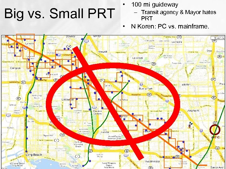 Big vs. Small PRT • 100 mi guideway – Transit agency & Mayor hates
