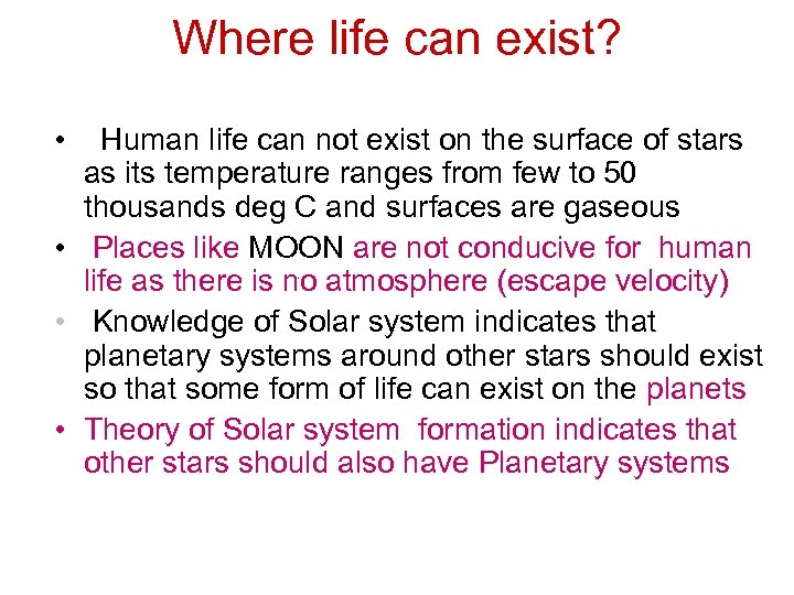 Where life can exist? • Human life can not exist on the surface of