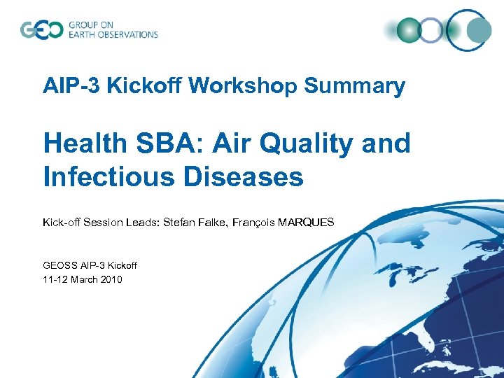 AIP-3 Kickoff Workshop Summary Health SBA: Air Quality and Infectious Diseases Kick-off Session Leads: