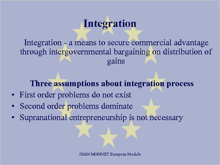 Integration - a means to secure commercial advantage through intergovernmental bargaining on distribution of