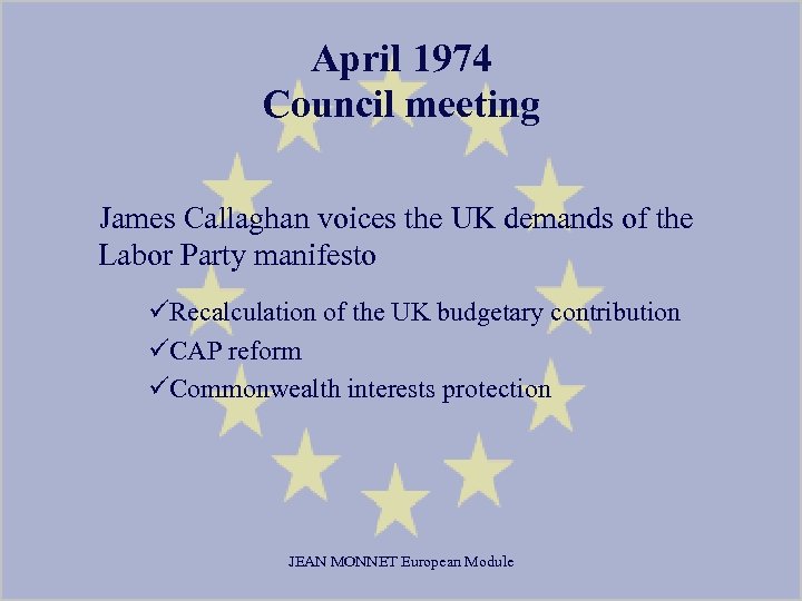 April 1974 Council meeting James Callaghan voices the UK demands of the Labor Party