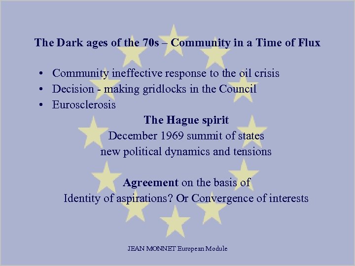 The Dark ages of the 70 s – Community in a Time of Flux