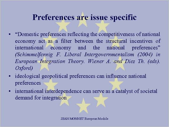 Preferences are issue specific • “Domestic preferences reflecting the competitiveness of national economy act