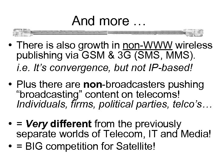  And more … • There is also growth in non-WWW wireless publishing via