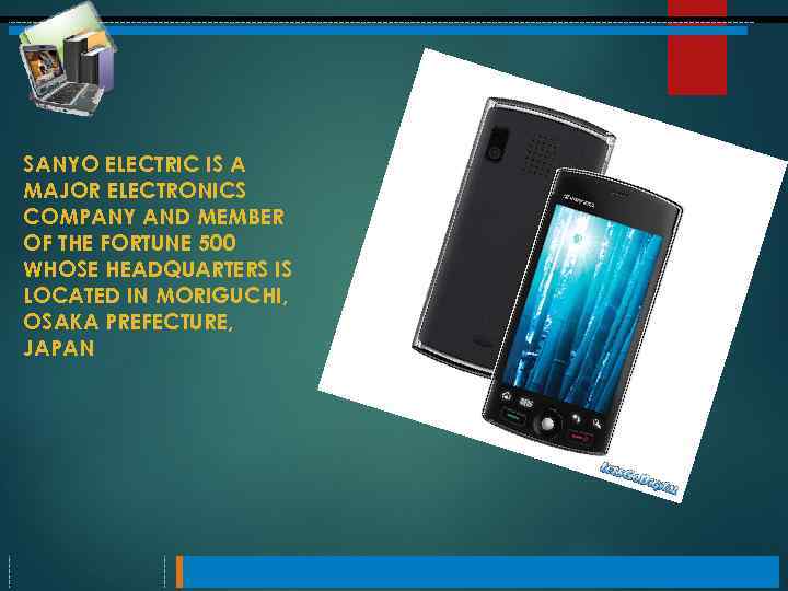 SANYO ELECTRIC IS A MAJOR ELECTRONICS COMPANY AND MEMBER OF THE FORTUNE 500 WHOSE