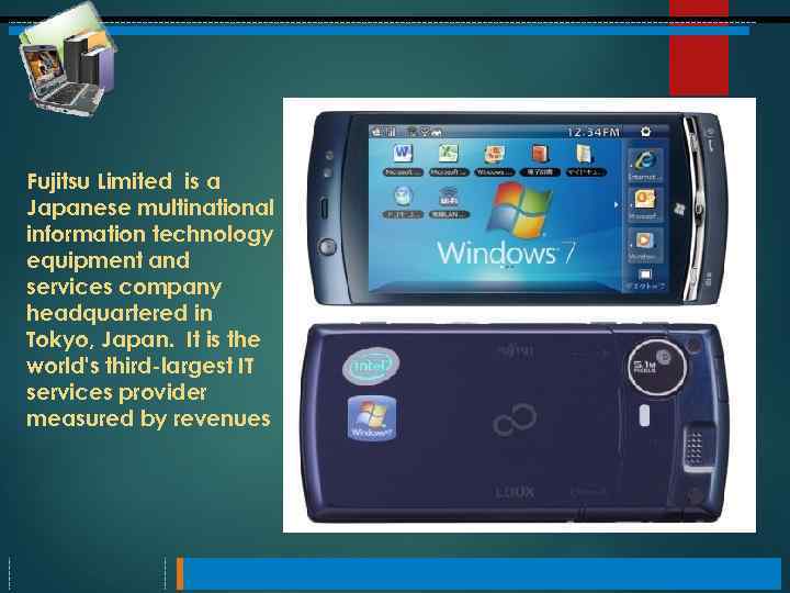 Fujitsu Limited is a Japanese multinational information technology equipment and services company headquartered in