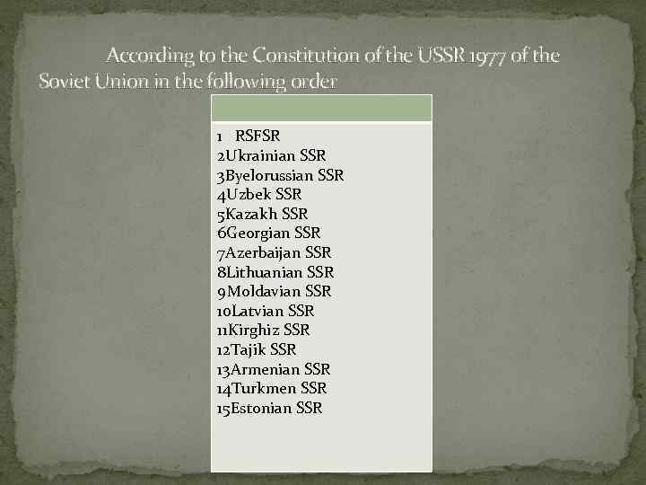According to the Constitution of the USSR 1977 of the Soviet Union in the