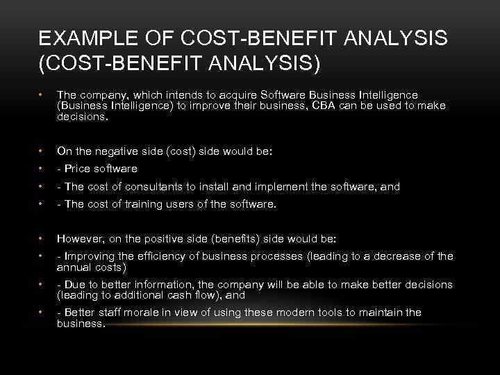 EXAMPLE OF COST-BENEFIT ANALYSIS (COST-BENEFIT ANALYSIS) • The company, which intends to acquire Software