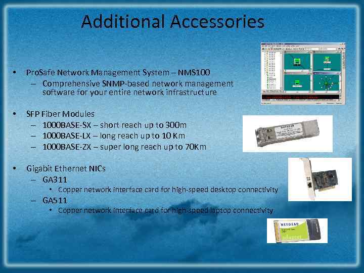 Additional Accessories • Pro. Safe Network Management System – NMS 100 – Comprehensive SNMP‐based