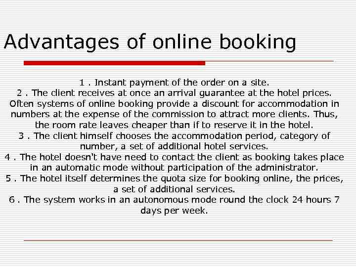 Advantages of online booking 1. Instant payment of the order on a site. 2.