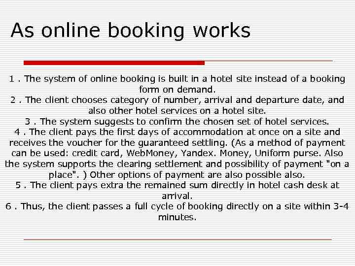 As online booking works 1. The system of online booking is built in a