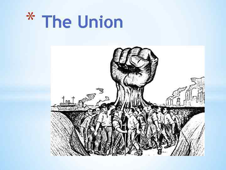 * The Union 