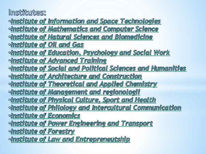 Institutes: • Institute of Information and Space Technologies • Institute of Mathematics and Computer