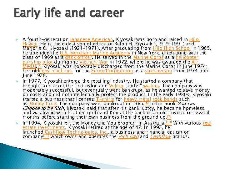 Early life and career A fourth-generation Japanese American, Kiyosaki was born and raised in