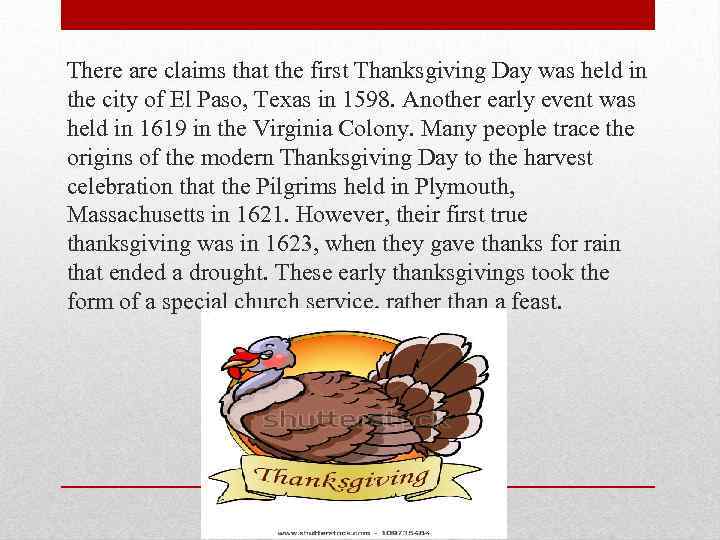 There are claims that the first Thanksgiving Day was held in the city of