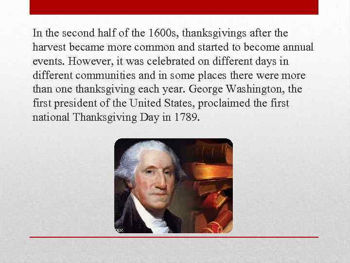 In the second half of the 1600 s, thanksgivings after the harvest became more