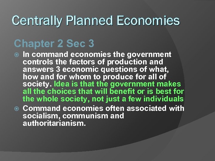 Centrally Planned Economies Chapter 2 Sec 3 In command economies the government controls the