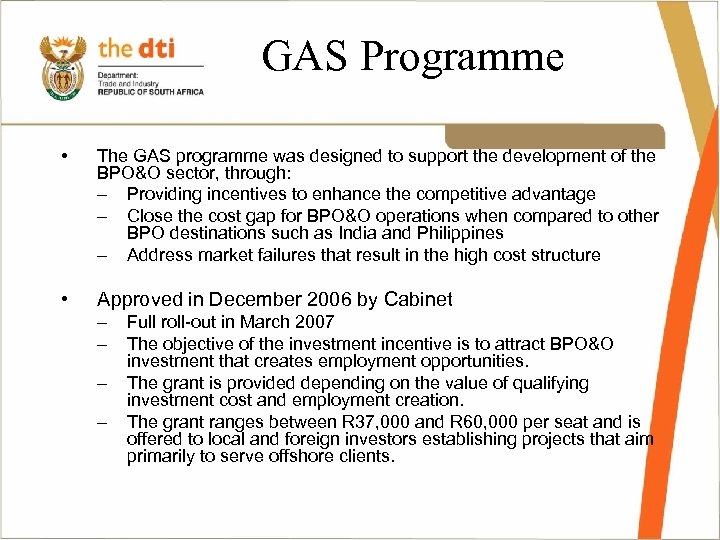 GAS Programme • The GAS programme was designed to support the development of the