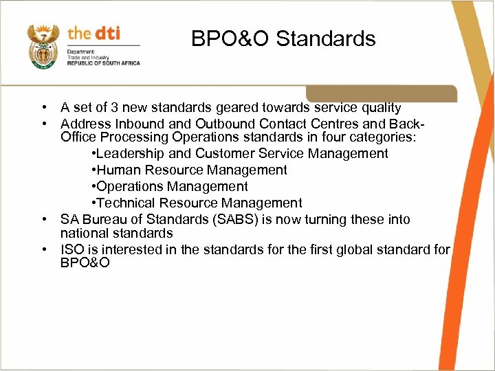 BPO&O Standards • A set of 3 new standards geared towards service quality •