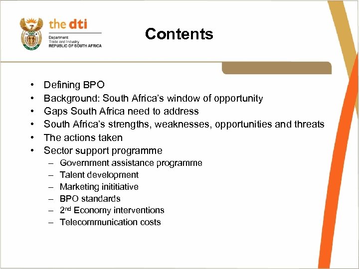 Contents • • • Defining BPO Background: South Africa’s window of opportunity Gaps South