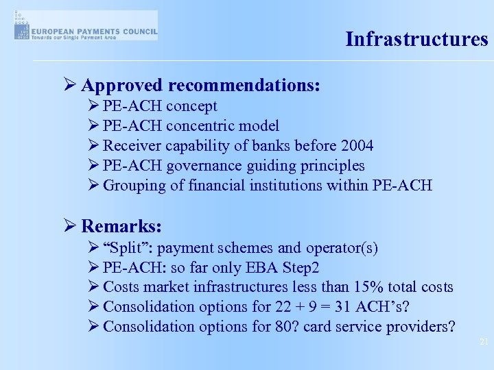 Infrastructures Ø Approved recommendations: Ø PE-ACH concept Ø PE-ACH concentric model Ø Receiver capability