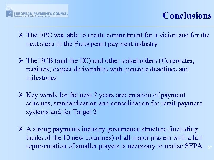 Conclusions Ø The EPC was able to create commitment for a vision and for